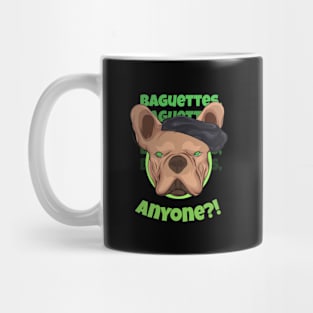 Baguettes, Anyone Dog Lover Tshirt Mug